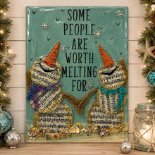 Load image into Gallery viewer, Sun Nov 8 11am Some People Are Worth Melting For Sign Workshop